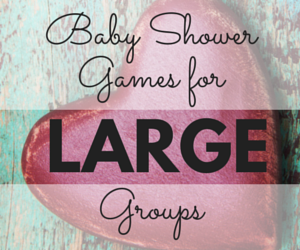 Baby Shower Games for large groups
